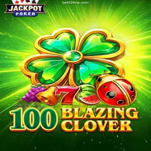 Discover the Excitement of 100BlazingClover: A New Era in Online Gaming with BET424.Vip